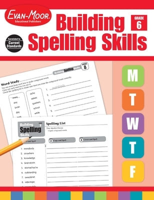 Building Spelling Skills, Grade 6 Teacher Edition by Evan-Moor Educational Publishers