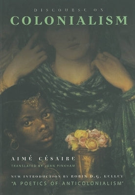 Discourse on Colonialism by CÃ©saire, AimÃ©