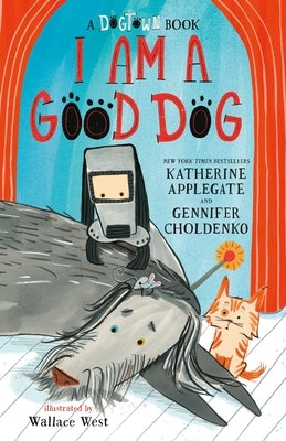 I Am a Good Dog: A Dogtown Book by Applegate, Katherine