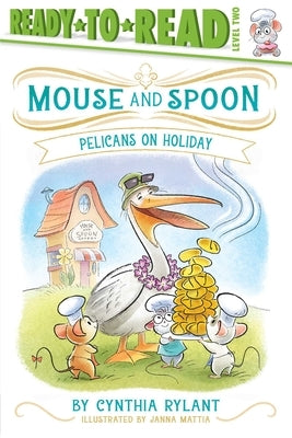 Pelicans on Holiday: Ready-To-Read Level 2 by Rylant, Cynthia
