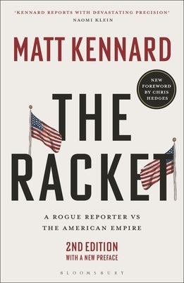 The Racket: A Rogue Reporter vs The American Empire by Kennard, Matt