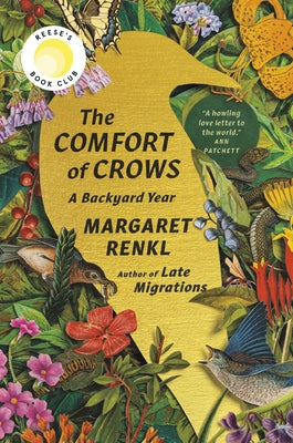 The Comfort of Crows (Reese's Book Club Pick): A Backyard Year by Renkl, Margaret