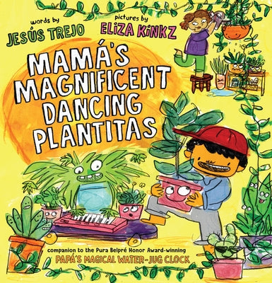 Mamá's Magnificent Dancing Plantitas by Trejo, JesÃºs