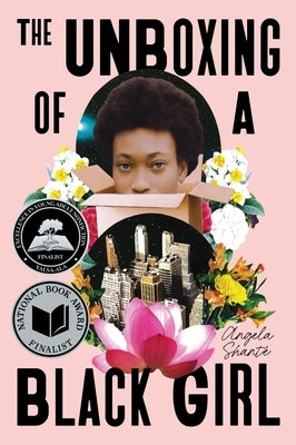 The Unboxing of a Black Girl by ShantÃ©, Angela