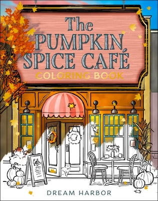 The Pumpkin Spice Café Coloring Book by Gilmore, Laurie