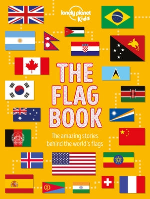 Lonely Planet Kids the Flag Book by Butterfield, Moira