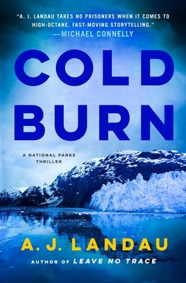 Cold Burn: A National Parks Thriller by Landau, A. J.