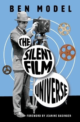 The Silent Film Universe by Model, Ben