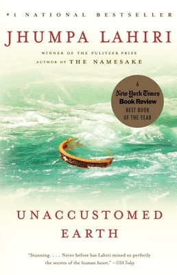 Unaccustomed Earth by Lahiri, Jhumpa