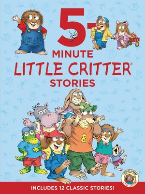 Little Critter: 5-Minute Little Critter Stories: 12 Stories in 1 Book by Mayer, Mercer