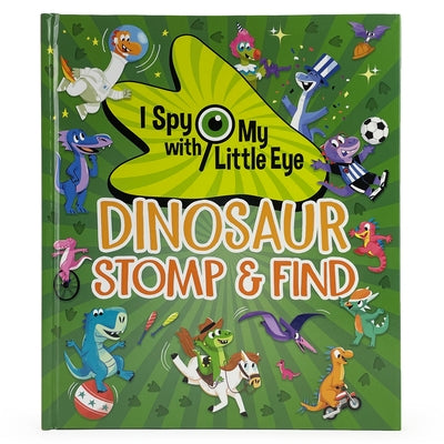 Dinosaur Stomp & Find (I Spy with My Little Eye) by Cerato, Mattia