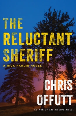 The Reluctant Sheriff: A Mick Hardin Novel by Offutt, Chris