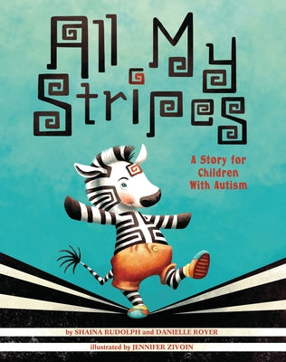 All My Stripes: A Story for Children with Autism by Rudolph, Shaina