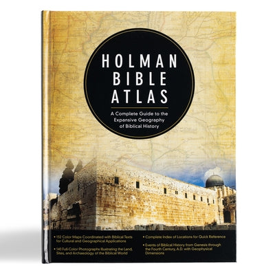 Holman Bible Atlas: A Complete Guide to the Expansive Geography of Biblical History by Brisco, Thomas V.