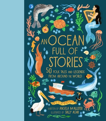 An Ocean Full of Stories: 50 Folktales and Legends from Around the World by McAllister, Angela