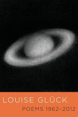 Poems 1962-2012 by GlÃ¼ck, Louise