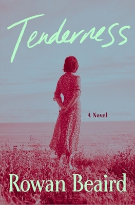 Tenderness by Beaird, Rowan