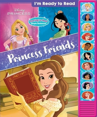 Disney Princess: Princess Friends I'm Ready to Read Sound Book [With Battery] by Pi Kids