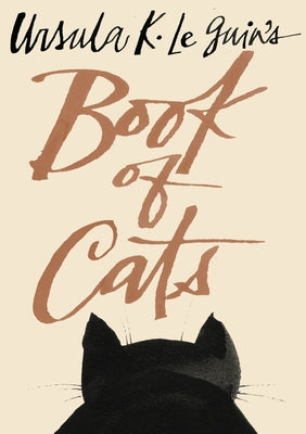 Ursula K. Le Guin's Book of Cats by Le Guin, Ursula K.