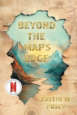 Beyond the Map's Edge by Posey, Justin M.