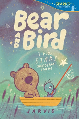 Bear and Bird: The Stars and Other Stories: Candlewick Sparks by Jarvis