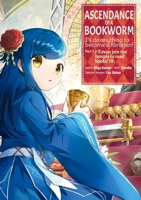 Ascendance of a Bookworm (Manga) Part 2 Volume 9 by Kazuki, Miya