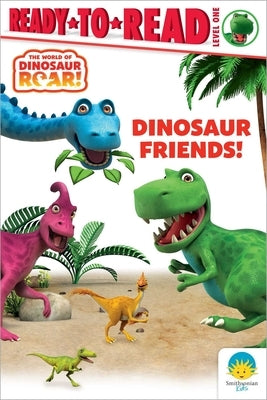 Dinosaur Friends!: Ready-To-Read Level 1 by Curtis, Peter