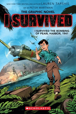I Survived the Bombing of Pearl Harbor, 1941 (I Survived Graphic Novel #14): Volume 14 by Tarshis, Lauren