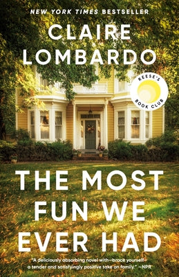The Most Fun We Ever Had (Reese's Book Club Pick) by Lombardo, Claire