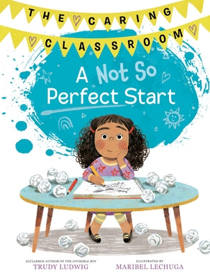 A Not So Perfect Start (the Caring Classroom, Book 1) by Ludwig, Trudy
