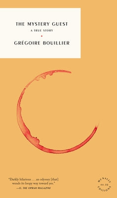 The Mystery Guest: A True Story by Bouillier, GrÃ©goire