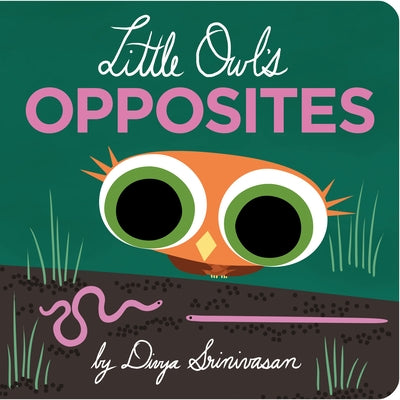 Little Owl's Opposites by Srinivasan, Divya