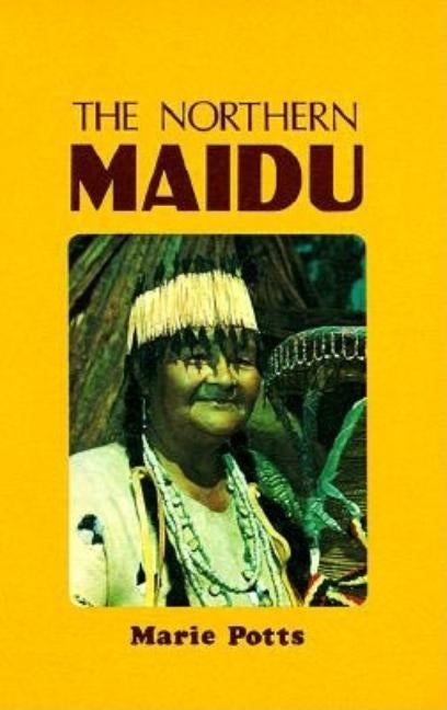The Northern Maidu by Potts, Marie