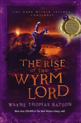 The Rise of the Wyrm Lord by Batson, Wayne Thomas