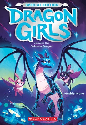 Jasmine the Shimmer Dragon (Dragon Girls Special Edition #2) by Mara, Maddy