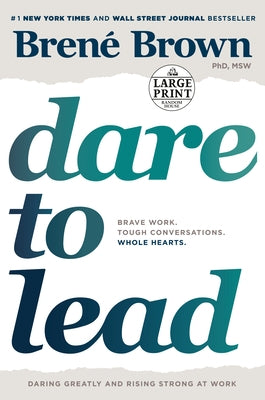 Dare to Lead: Brave Work. Tough Conversations. Whole Hearts. by Brown, BrenÃ©