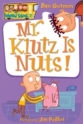 Mr. Klutz Is Nuts! by Gutman, Dan