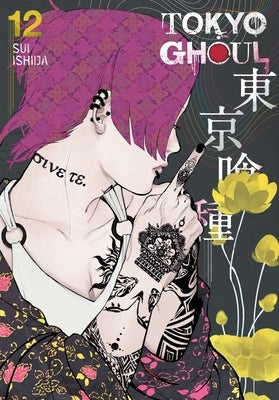 Tokyo Ghoul, Vol. 12 by Ishida, Sui