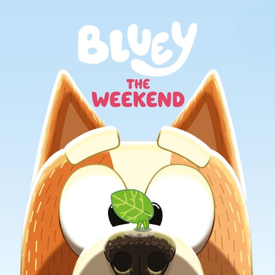 Bluey: The Weekend by Penguin Young Readers Licenses