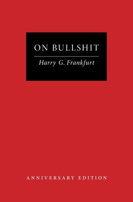 On Bullshit: Anniversary Edition by Frankfurt, Harry G.