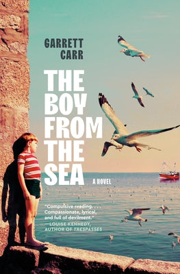 The Boy from the Sea by Carr, Garrett