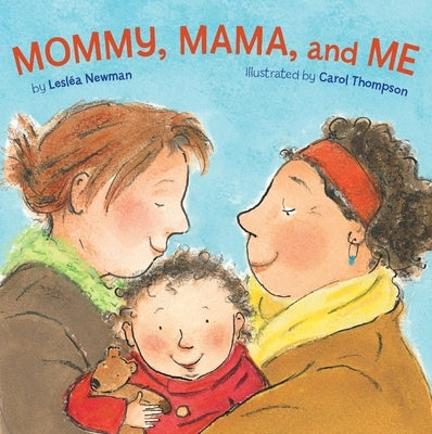 Mommy, Mama, and Me by Newman, LeslÃ©a