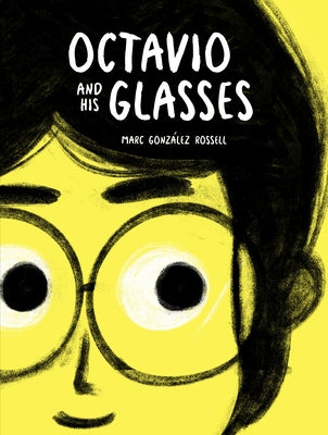 Octavio and His Glasses by GonzÃ¡lez Rossell, Marc