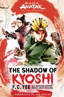 Avatar: The Last Airbender: The Shadow of Kyoshi (Chronicles of the Avatar Book 2) by Yee, F. C.