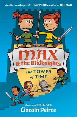 Max and the Midknights: The Tower of Time by Peirce, Lincoln