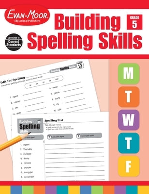 Building Spelling Skills, Grade 5 Teacher Edition by Evan-Moor Educational Publishers