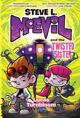 Steve L. McEvil and the Twisted Sister by Turnbloom, Lucas