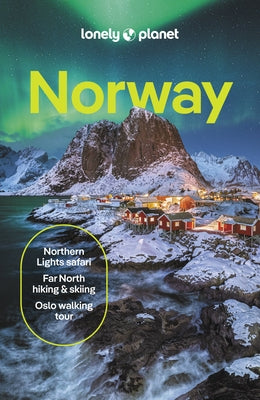 Lonely Planet Norway: Detailed Itineraries Travel Like a Local Insider Tips Covers Oslo, Bergen, the Fjords, Nordland, Svalbard and More (Travel Guide by Graham, Gemma