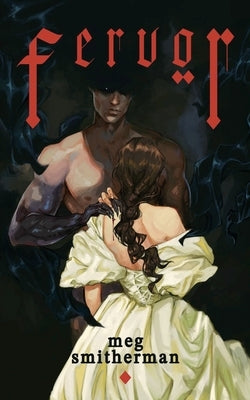 Fervor by Smitherman, Meg