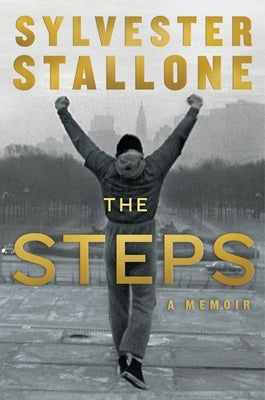 The Steps: A Memoir by Stallone, Sylvester